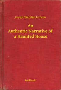 An Authentic Narrative of a Haunted House - Joseph Sheridan Le Fanu - ebook