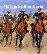 Maruja - Bret Harte - ebook