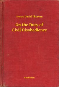 On the Duty of Civil Disobedience - Henry David Thoreau - ebook