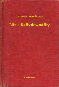 Little Daffydowndilly - Nathaniel Hawthorne - ebook
