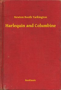 Harlequin and Columbine - Newton Booth Tarkington - ebook