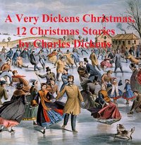 A Very Dickens Christmas (12 Christmas Stories) - Charles Dickens - ebook