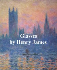 Glasses - Henry James - ebook