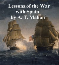 Lessons of the War with Spain and Other Articles - Alfred Thayer Mahan - ebook