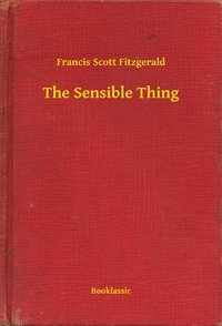 The Sensible Thing - Francis Scott Fitzgerald - ebook