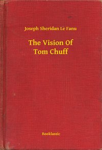 The Vision Of Tom Chuff - Joseph Sheridan Le Fanu - ebook