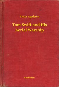 Tom Swift and His Aerial Warship - Victor Appleton - ebook