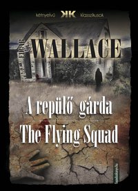 A repülő gárda - The Flying Squad - Edgar Wallace - ebook