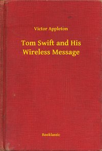 Tom Swift and His Wireless Message - Victor Appleton - ebook