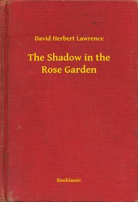 The Shadow in the Rose Garden - David Herbert Lawrence - ebook