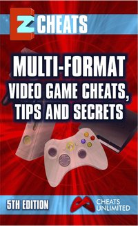Multi-Format Video Game Cheats, Tips and Secrets - The Cheat Mistress - ebook