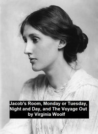 Jacob's Room, Monday or Tuesday, Night and Day, and The Voyage Out - Virginia Woolf - ebook