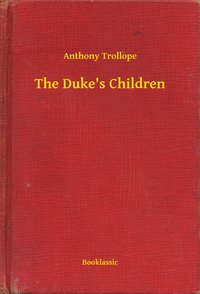 The Duke's Children - Anthony Trollope - ebook