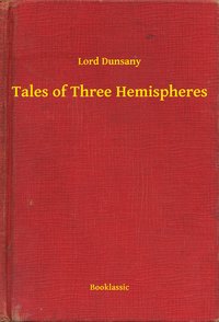 Tales of Three Hemispheres - Lord Dunsany - ebook