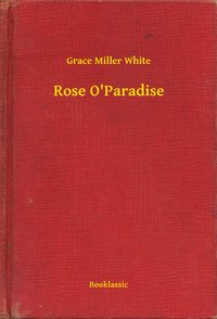 Rose O'Paradise - Grace Miller White - ebook