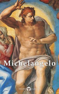 Delphi Complete Works of Michelangelo (Illustrated) - Michelangelo - ebook