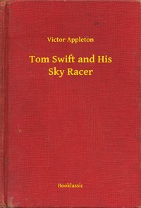 Tom Swift and His Sky Racer - Victor Appleton - ebook