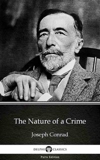 The Nature of a Crime by Joseph Conrad (Illustrated) - Joseph Conrad - ebook