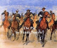 The Pit, A Story of Chicago - Frank Norris - ebook