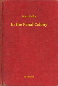 In the Penal Colony - Franz Kafka - ebook