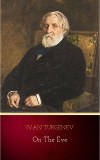On The Eve... - Ivan Turgenev - ebook