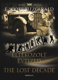 Eltékozolt évtized – The lost decade - F. Scott Fitzgerald - ebook