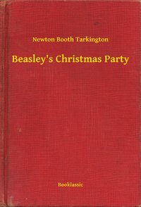 Beasley's Christmas Party - Newton Booth Tarkington - ebook