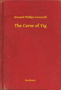 The Curse of Yig - Howard Phillips Lovecraft - ebook