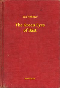 The Green Eyes of Bâst - Sax Rohmer - ebook
