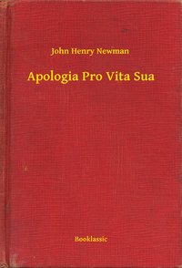Apologia Pro Vita Sua - John Henry Newman - ebook