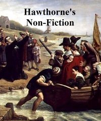 Hawthorne's Non-Fiction - Nathaniel Hawthorne - ebook
