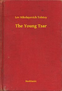 The Young Tsar - Lev Nikolayevich Tolstoy - ebook