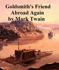 Goldsmith's Friend Abroad Again - Mark Twain - ebook