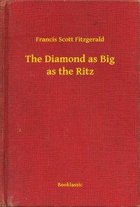 The Diamond as Big as the Ritz - Francis Scott Fitzgerald - ebook