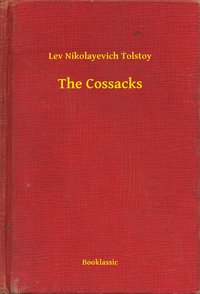 The Cossacks - Lev Nikolayevich Tolstoy - ebook