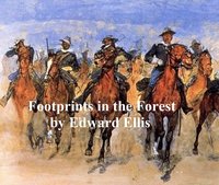 Footprints in the Forest - Edward Ellis - ebook