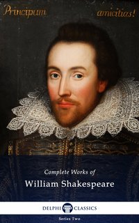 Delphi Complete Works of William Shakespeare (Illustrated)