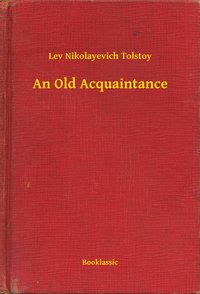 An Old Acquaintance - Lev Nikolayevich Tolstoy - ebook
