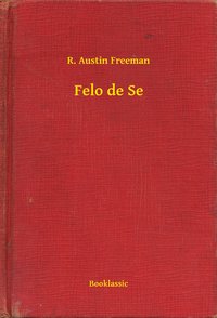 Felo de Se - R. Austin Freeman - ebook