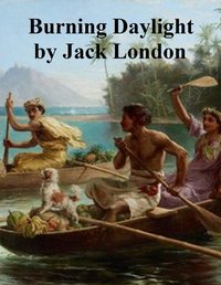 Burning Daylight - Jack London - ebook