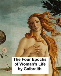 The Four Epochs of Woman's Life - Anna M. Galbraith - ebook