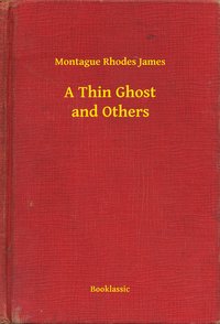 A Thin Ghost and Others - Montague Rhodes James - ebook