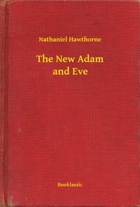 The New Adam and Eve - Nathaniel Hawthorne - ebook