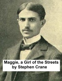 Maggie, A Girl of the Streets - Stephen Crane - ebook