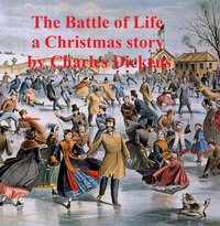 The Battle of Life, a short novel - Charles Dickens - ebook