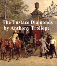 The Eustace Diamonds - Anthony Trollope - ebook