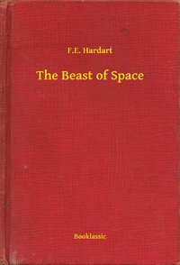 The Beast of Space - F.E. Hardart - ebook