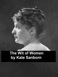 The Wit of Women - Kate Sanborn - ebook