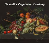Cassell's Vegetarian Cookery - A. G. Payne - ebook