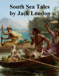 South Sea Tales - Jack London - ebook